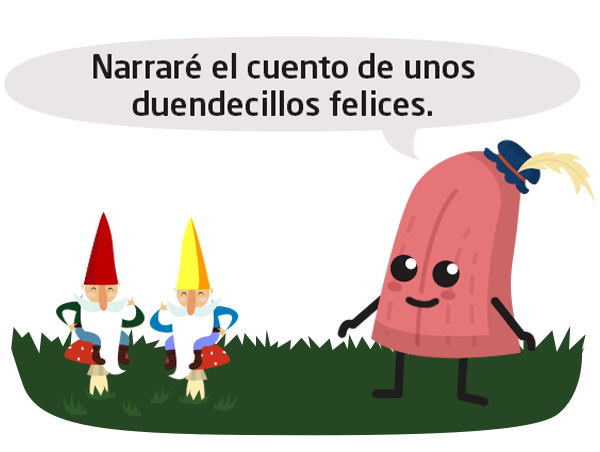 Personaje Lengua: Narraré el cuento de unos duendecillos felices