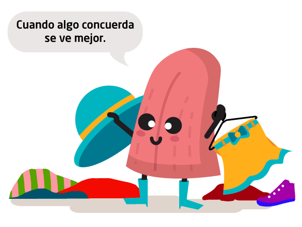 Lengua personaje eligiendo vestuario y diciendo: cuando algo concuerda se ve mejor