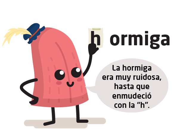 Personaje Lengua mostrando palabra "hormiga" que se escribe con "h"