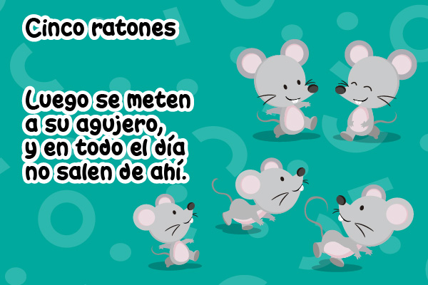 CINCO RATONES LUEGO SE METEN A SU AGUJERO, Y EN TODO EL DÍA NO SALEN DE AHÍ.
