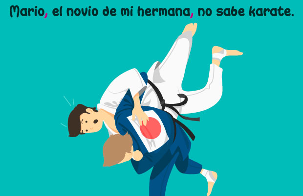 Mario, el novio de mi hermana, no sabe karate.