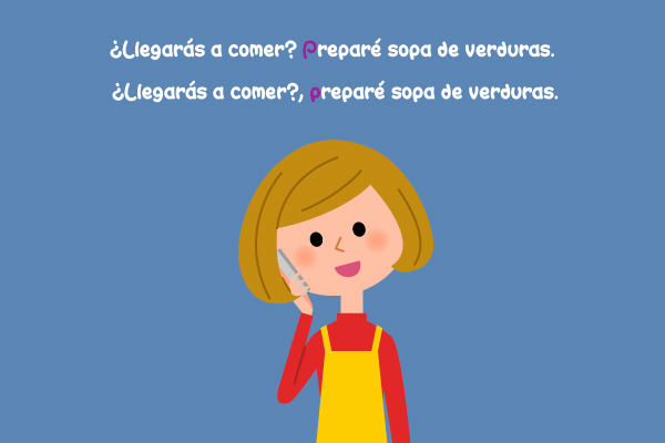 Signo de cierre. ¿Llegarás a comer?, prepararé sopa de verduras