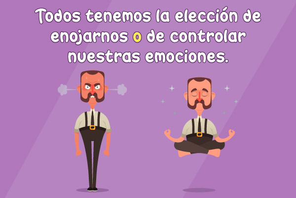 Disyuntivos: Todos tenemos la elección de enojarnos o de controlar nuestras emociones